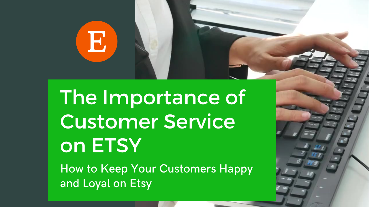 Importance Of Customer Service On ETSY